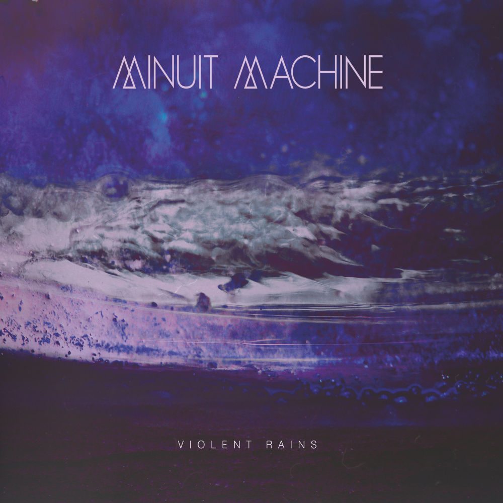 Cover of Violent Rains by Minuit Machine